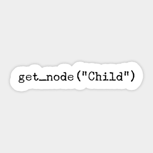 get_node("Child") Sticker